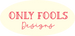 Only Fools Designs - Home